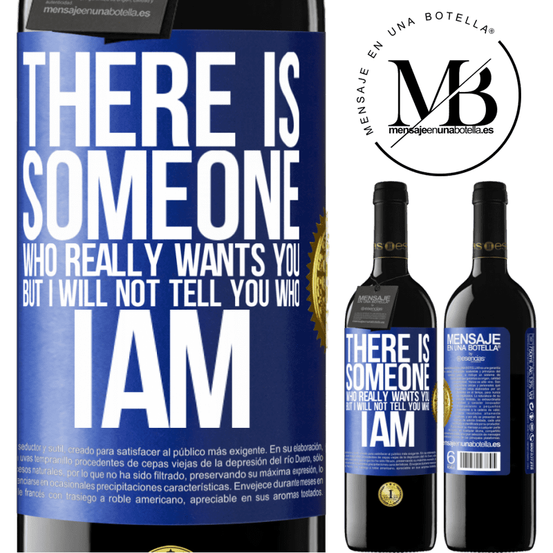 24,95 € Free Shipping | Red Wine RED Edition Crianza 6 Months There is someone who really wants you, but I will not tell you who I am Blue Label. Customizable label Aging in oak barrels 6 Months Harvest 2019 Tempranillo