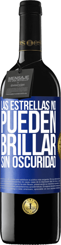39,95 € | Vino Tinto Edición RED MBE Reserva Las estrellas no pueden brillar sin oscuridad Etiqueta Azul. Etiqueta personalizable Reserva 12 Meses Cosecha 2016 Tempranillo