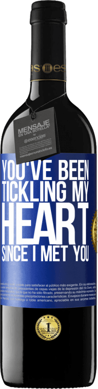 39,95 € | Red Wine RED Edition MBE Reserve You've been tickling my heart since I met you Blue Label. Customizable label Reserve 12 Months Harvest 2015 Tempranillo