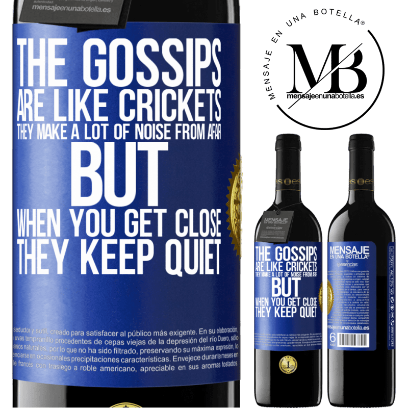 24,95 € Free Shipping | Red Wine RED Edition Crianza 6 Months The gossips are like crickets, they make a lot of noise from afar, but when you get close they keep quiet Blue Label. Customizable label Aging in oak barrels 6 Months Harvest 2019 Tempranillo