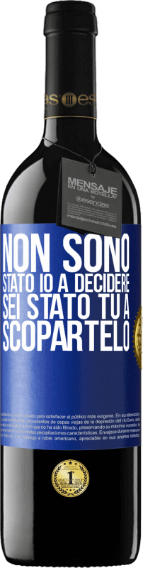 Spedizione Gratuita | Vino rosso Edizione RED MBE Riserva Non sono stato io a decidere, sei stato tu a scopartelo Etichetta Blu. Etichetta personalizzabile Riserva 12 Mesi Raccogliere 2014 Tempranillo