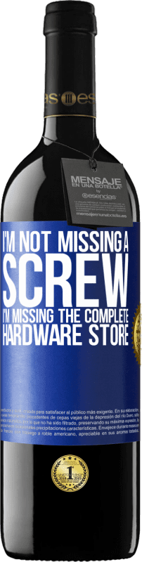 39,95 € Бесплатная доставка | Красное вино Издание RED MBE Бронировать Я не пропустил винт, я скучаю по всему хозяйственному магазину Синяя метка. Настраиваемая этикетка Бронировать 12 Месяцы Урожай 2016 Tempranillo
