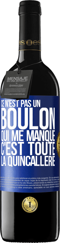 39,95 € Envoi gratuit | Vin rouge Édition RED MBE Réserve Ce n'est pas un boulon qui me manque, c'est toute la quincallerie Étiquette Bleue. Étiquette personnalisable Réserve 12 Mois Récolte 2016 Tempranillo