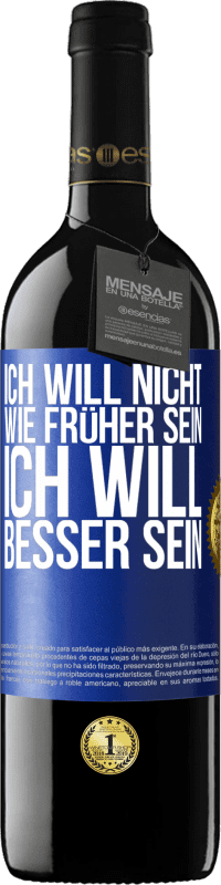 Kostenloser Versand | Rotwein RED Ausgabe MBE Reserve Ich will nicht wie früher sein, ich will besser sein Blaue Markierung. Anpassbares Etikett Reserve 12 Monate Ernte 2014 Tempranillo