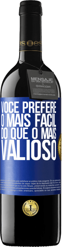 «Você prefere o mais fácil do que o mais valioso» Edição RED MBE Reserva