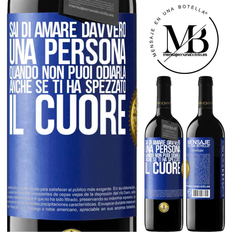 39,95 € Spedizione Gratuita | Vino rosso Edizione RED MBE Riserva Sai di amare davvero una persona quando non puoi odiarla, anche se ti ha spezzato il cuore Etichetta Blu. Etichetta personalizzabile Riserva 12 Mesi Raccogliere 2015 Tempranillo