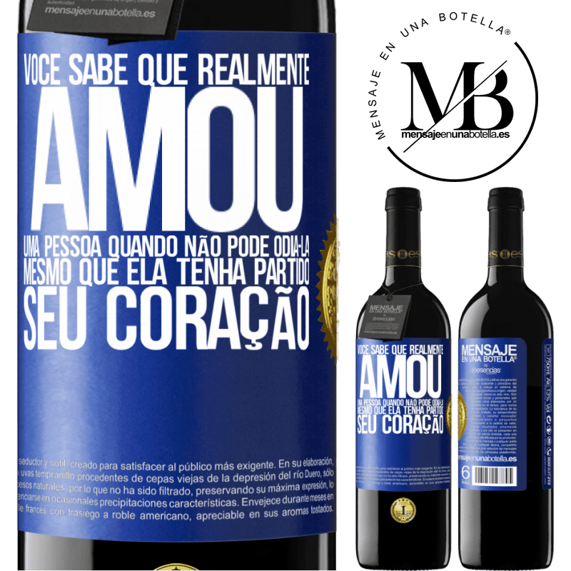 39,95 € Envio grátis | Vinho tinto Edição RED MBE Reserva Você sabe que realmente amou uma pessoa quando não pode odiá-la, mesmo que ela tenha partido seu coração Etiqueta Azul. Etiqueta personalizável Reserva 12 Meses Colheita 2015 Tempranillo