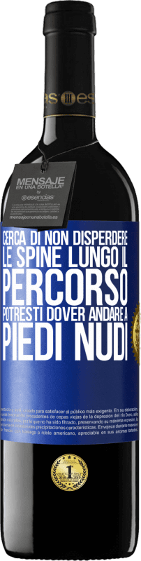 39,95 € | Vino rosso Edizione RED MBE Riserva Cerca di non disperdere le spine lungo il percorso, potresti dover andare a piedi nudi Etichetta Blu. Etichetta personalizzabile Riserva 12 Mesi Raccogliere 2015 Tempranillo