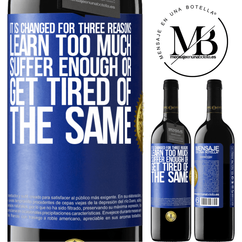39,95 € Free Shipping | Red Wine RED Edition MBE Reserve It is changed for three reasons. Learn too much, suffer enough or get tired of the same Blue Label. Customizable label Reserve 12 Months Harvest 2014 Tempranillo