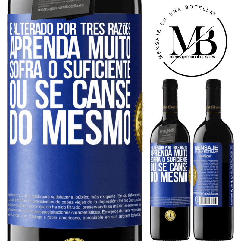 39,95 € Envio grátis | Vinho tinto Edição RED MBE Reserva É alterado por três razões. Aprenda muito, sofra o suficiente ou se canse do mesmo Etiqueta Azul. Etiqueta personalizável Reserva 12 Meses Colheita 2015 Tempranillo