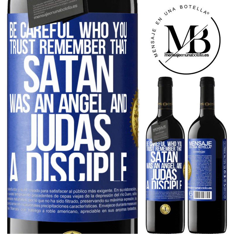 24,95 € Free Shipping | Red Wine RED Edition Crianza 6 Months Be careful who you trust. Remember that Satan was an angel and Judas a disciple Blue Label. Customizable label Aging in oak barrels 6 Months Harvest 2019 Tempranillo