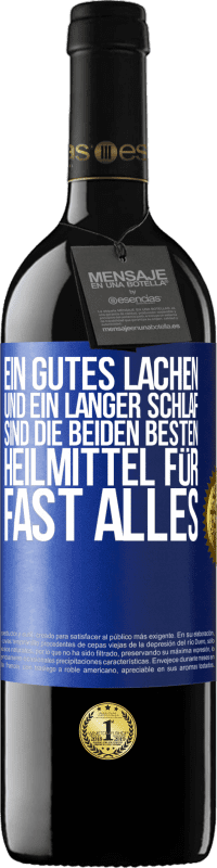 39,95 € | Rotwein RED Ausgabe MBE Reserve Ein gutes Lachen und ein langer Schlaf sind die beiden besten Heilmittel für fast alles Blaue Markierung. Anpassbares Etikett Reserve 12 Monate Ernte 2015 Tempranillo