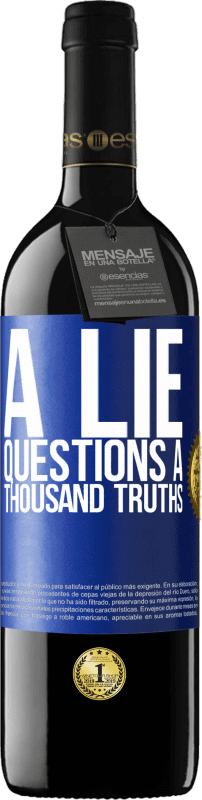 «A lie questions a thousand truths» RED Edition MBE Reserve