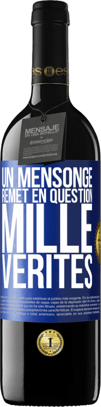 Envoi gratuit | Vin rouge Édition RED MBE Réserve Un mensonge remet en question mille vérités Étiquette Bleue. Étiquette personnalisable Réserve 12 Mois Récolte 2014 Tempranillo