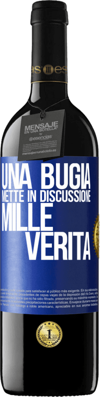 39,95 € | Vino rosso Edizione RED MBE Riserva Una bugia mette in discussione mille verità Etichetta Blu. Etichetta personalizzabile Riserva 12 Mesi Raccogliere 2015 Tempranillo