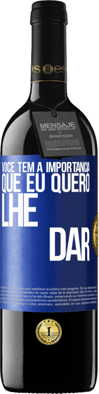 39,95 € Envio grátis | Vinho tinto Edição RED MBE Reserva Você tem a importância que eu quero lhe dar Etiqueta Azul. Etiqueta personalizável Reserva 12 Meses Colheita 2016 Tempranillo