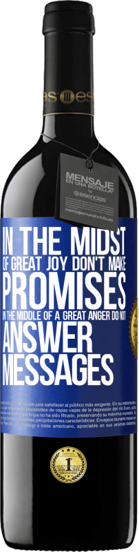 39,95 € | Red Wine RED Edition MBE Reserve In the midst of great joy, don't make promises. In the middle of a great anger, do not answer messages Blue Label. Customizable label Reserve 12 Months Harvest 2014 Tempranillo