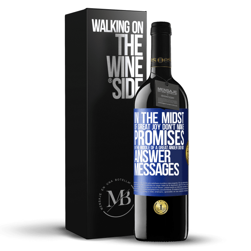 39,95 € Free Shipping | Red Wine RED Edition MBE Reserve In the midst of great joy, don't make promises. In the middle of a great anger, do not answer messages Blue Label. Customizable label Reserve 12 Months Harvest 2015 Tempranillo