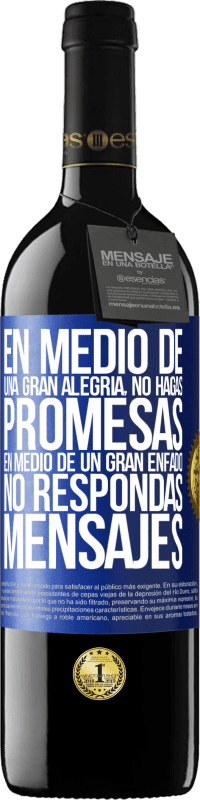 Envío gratis | Vino Tinto Edición RED MBE Reserva En medio de una gran alegría, no hagas promesas. En medio de un gran enfado, no respondas mensajes Etiqueta Azul. Etiqueta personalizable Reserva 12 Meses Cosecha 2014 Tempranillo