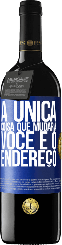 Envio grátis | Vinho tinto Edição RED MBE Reserva A única coisa que mudaria você é o endereço Etiqueta Azul. Etiqueta personalizável Reserva 12 Meses Colheita 2014 Tempranillo