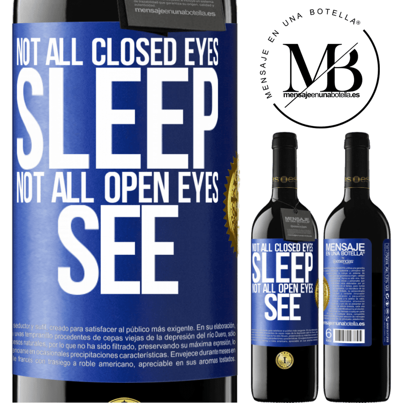 24,95 € Free Shipping | Red Wine RED Edition Crianza 6 Months Not all closed eyes sleep ... not all open eyes see Blue Label. Customizable label Aging in oak barrels 6 Months Harvest 2019 Tempranillo