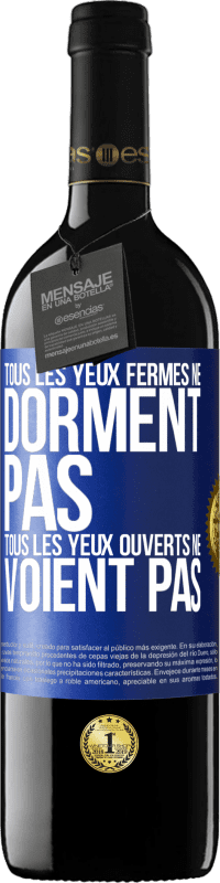 39,95 € | Vin rouge Édition RED MBE Réserve Tous les yeux fermés ne dorment pas, tous les yeux ouverts ne voient pas Étiquette Bleue. Étiquette personnalisable Réserve 12 Mois Récolte 2015 Tempranillo