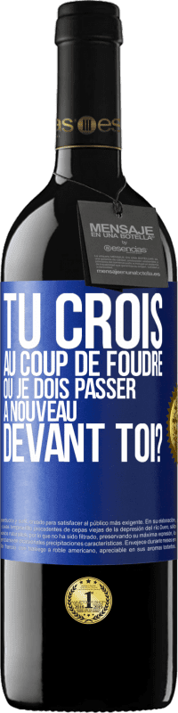39,95 € Envoi gratuit | Vin rouge Édition RED MBE Réserve Tu crois au coup de foudre ou je dois passer à nouveau devant toi? Étiquette Bleue. Étiquette personnalisable Réserve 12 Mois Récolte 2016 Tempranillo