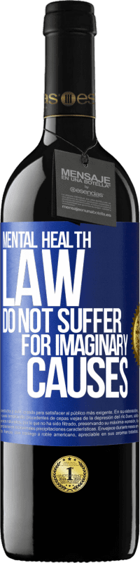«Mental Health Law: Do not suffer for imaginary causes» RED Edition Crianza 6 Months