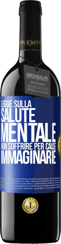 39,95 € Spedizione Gratuita | Vino rosso Edizione RED MBE Riserva Legge sulla salute mentale: non soffrire per cause immaginarie Etichetta Blu. Etichetta personalizzabile Riserva 12 Mesi Raccogliere 2016 Tempranillo