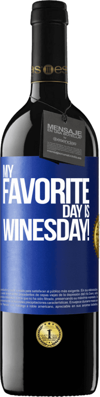 39,95 € Бесплатная доставка | Красное вино Издание RED MBE Бронировать My favorite day is winesday! Синяя метка. Настраиваемая этикетка Бронировать 12 Месяцы Урожай 2016 Tempranillo