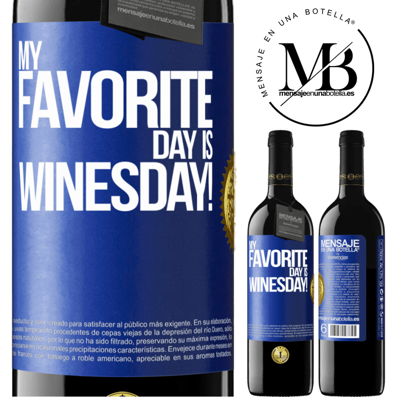39,95 € Free Shipping | Red Wine RED Edition MBE Reserve My favorite day is winesday! Blue Label. Customizable label Reserve 12 Months Harvest 2015 Tempranillo