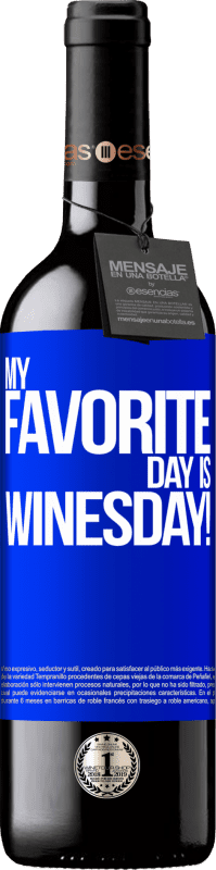 39,95 € Envoi gratuit | Vin rouge Édition RED MBE Réserve My favorite day is winesday! Étiquette Bleue. Étiquette personnalisable Réserve 12 Mois Récolte 2016 Tempranillo
