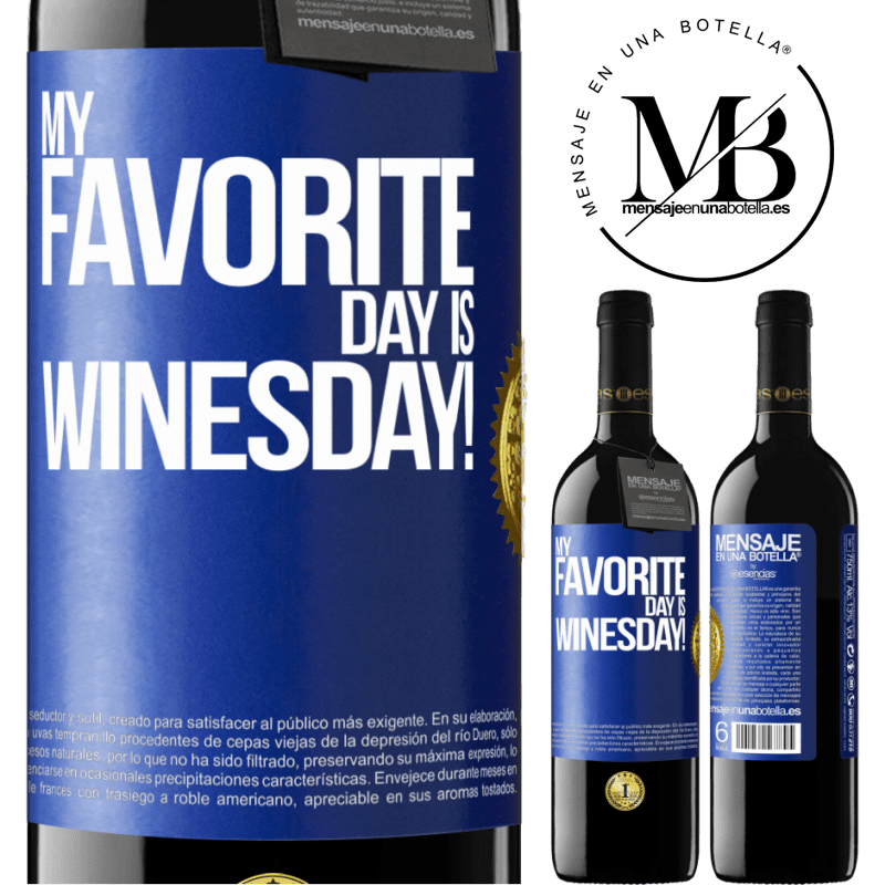39,95 € Envío gratis | Vino Tinto Edición RED MBE Reserva My favorite day is winesday! Etiqueta Azul. Etiqueta personalizable Reserva 12 Meses Cosecha 2015 Tempranillo