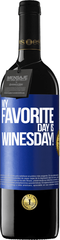 39,95 € | Rotwein RED Ausgabe MBE Reserve My favorite day is winesday! Blaue Markierung. Anpassbares Etikett Reserve 12 Monate Ernte 2014 Tempranillo