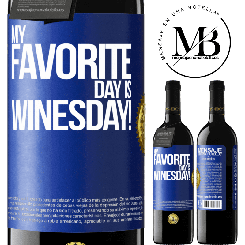 39,95 € Kostenloser Versand | Rotwein RED Ausgabe MBE Reserve My favorite day is winesday! Blaue Markierung. Anpassbares Etikett Reserve 12 Monate Ernte 2016 Tempranillo