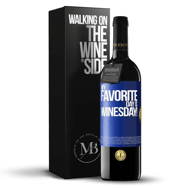 39,95 € Kostenloser Versand | Rotwein RED Ausgabe MBE Reserve My favorite day is winesday! Blaue Markierung. Anpassbares Etikett Reserve 12 Monate Ernte 2016 Tempranillo