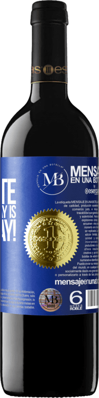 «My favorite day is winesday!» Edizione RED MBE Riserva