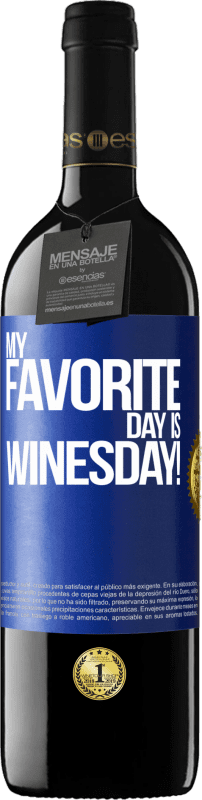 39,95 € | Vinho tinto Edição RED MBE Reserva My favorite day is winesday! Etiqueta Azul. Etiqueta personalizável Reserva 12 Meses Colheita 2014 Tempranillo