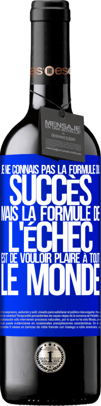 39,95 € Envoi gratuit | Vin rouge Édition RED MBE Réserve Je ne connais pas la formule du succès, mais la formule de l'échec est de vouloir plaire à tout le monde Étiquette Bleue. Étiquette personnalisable Réserve 12 Mois Récolte 2016 Tempranillo