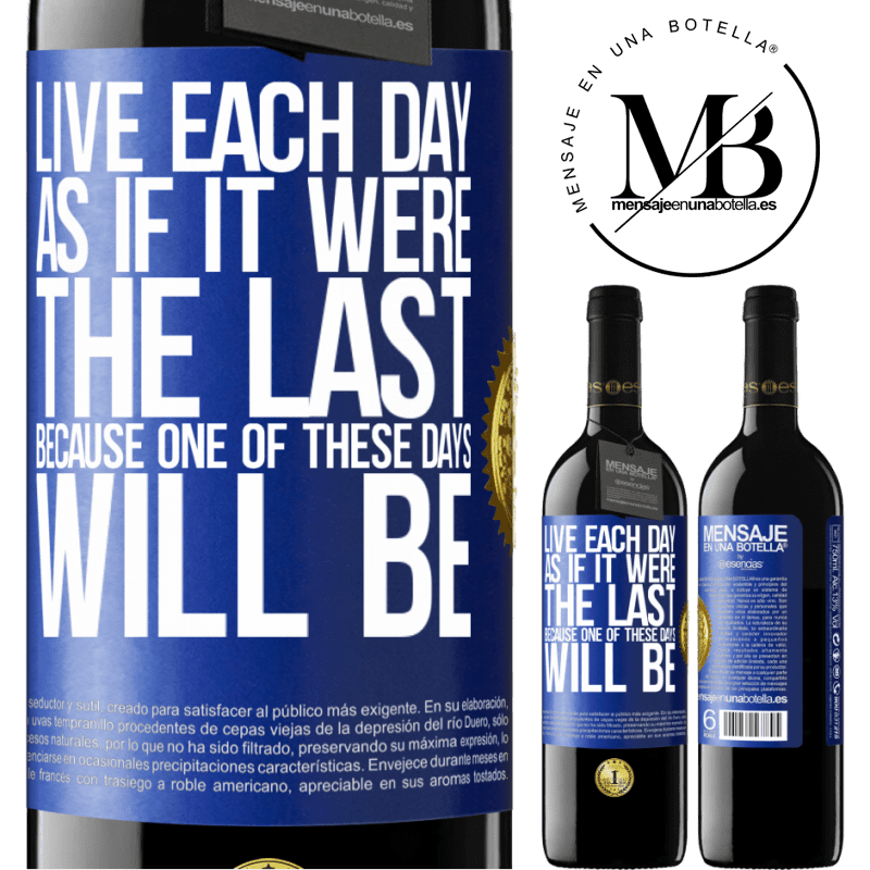 39,95 € Free Shipping | Red Wine RED Edition MBE Reserve Live each day as if it were the last, because one of these days will be Blue Label. Customizable label Reserve 12 Months Harvest 2014 Tempranillo