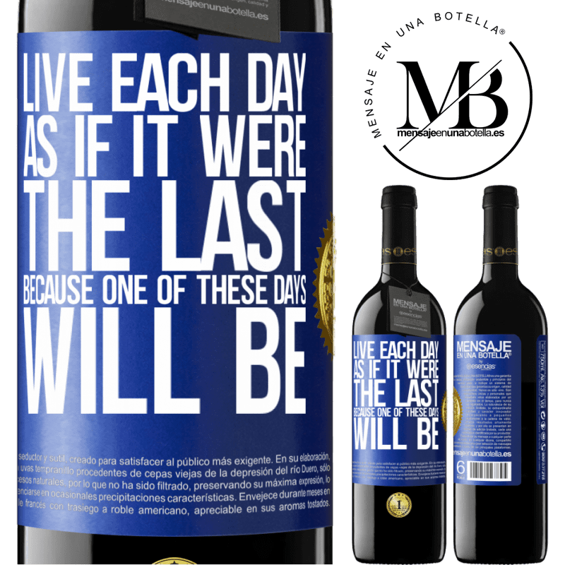 39,95 € Free Shipping | Red Wine RED Edition MBE Reserve Live each day as if it were the last, because one of these days will be Blue Label. Customizable label Reserve 12 Months Harvest 2015 Tempranillo