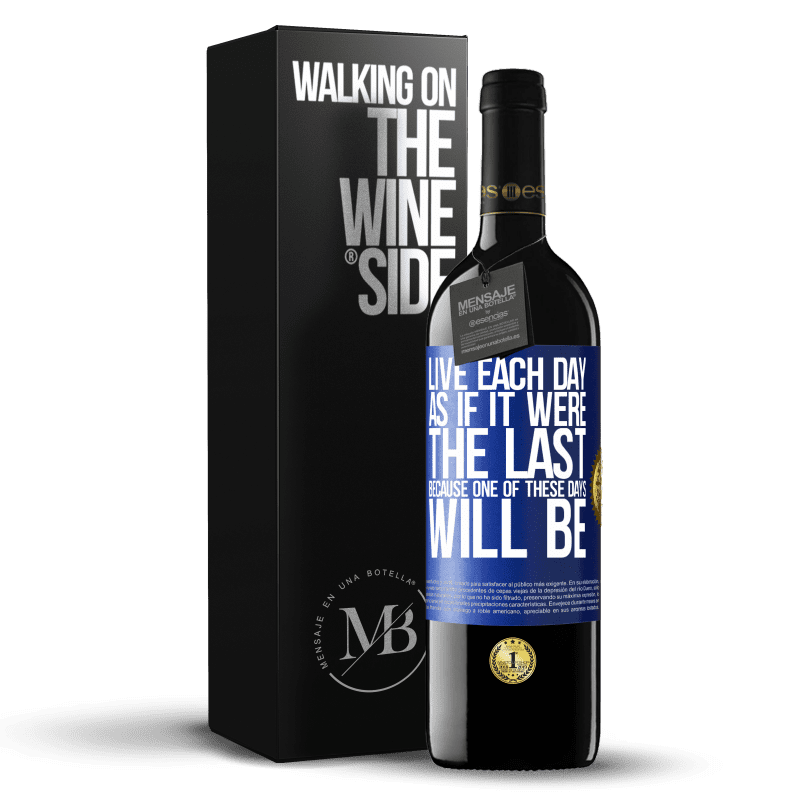 24,95 € Free Shipping | Red Wine RED Edition Crianza 6 Months Live each day as if it were the last, because one of these days will be Blue Label. Customizable label Aging in oak barrels 6 Months Harvest 2019 Tempranillo