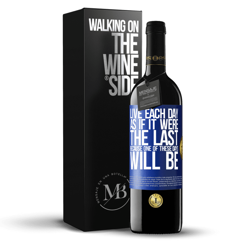 39,95 € Free Shipping | Red Wine RED Edition MBE Reserve Live each day as if it were the last, because one of these days will be Blue Label. Customizable label Reserve 12 Months Harvest 2016 Tempranillo