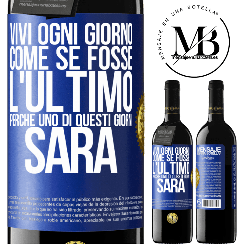 39,95 € Spedizione Gratuita | Vino rosso Edizione RED MBE Riserva Vivi ogni giorno come se fosse l'ultimo, perché uno di questi giorni sarà Etichetta Blu. Etichetta personalizzabile Riserva 12 Mesi Raccogliere 2016 Tempranillo