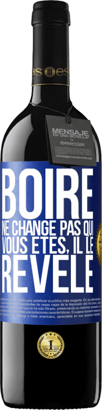 39,95 € | Vin rouge Édition RED MBE Réserve Boire ne change pas qui vous êtes, il le révèle Étiquette Bleue. Étiquette personnalisable Réserve 12 Mois Récolte 2015 Tempranillo