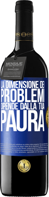 39,95 € | Vino rosso Edizione RED MBE Riserva La dimensione dei problemi dipende dalla tua paura Etichetta Blu. Etichetta personalizzabile Riserva 12 Mesi Raccogliere 2015 Tempranillo