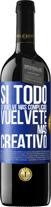 «Si todo se vuelve más complicado, vuélvete más creativo» Edición RED MBE Reserva