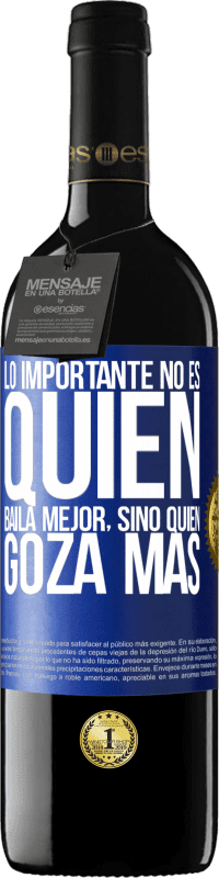«Lo importante no es quién baila mejor, sino quién goza más» Edición RED MBE Reserva