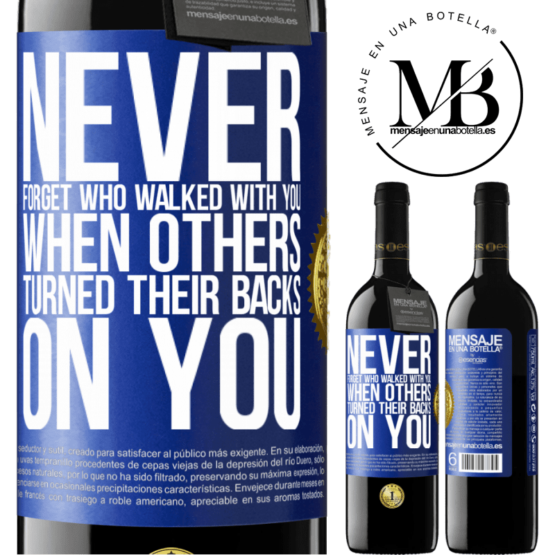 24,95 € Free Shipping | Red Wine RED Edition Crianza 6 Months Never forget who walked with you when others turned their backs on you Blue Label. Customizable label Aging in oak barrels 6 Months Harvest 2019 Tempranillo