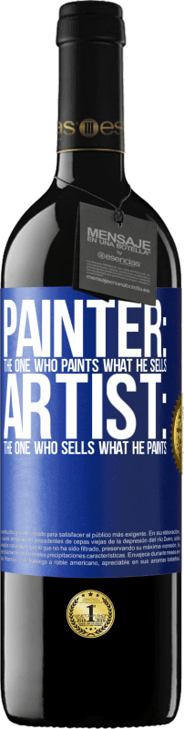39,95 € | 红酒 RED版 MBE 预订 画家：绘画他所卖产品的人。艺术家：出售他的画的人 蓝色标签. 可自定义的标签 预订 12 个月 收成 2014 Tempranillo
